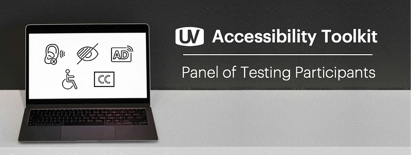 Accessibility Toolkit - Panel of Testing Participants